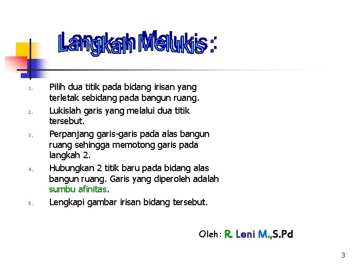 1. 2. 3. 4. 5. Pilih dua titik pada bidang irisan yang terletak sebidang