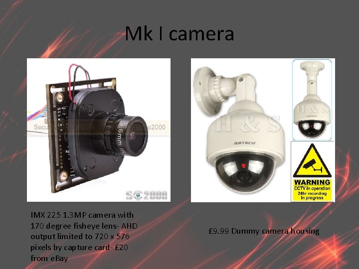 Mk I camera IMX 225 1. 3 MP camera with 170 degree fisheye lens-