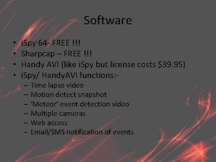 Software • • i. Spy 64 - FREE !!! Sharpcap – FREE !!! Handy