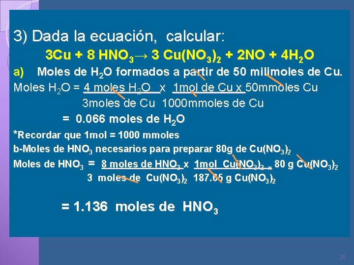 3) Dada la ecuación, calcular: calcular 3 Cu + 8 HNO 3→ 3 Cu(NO