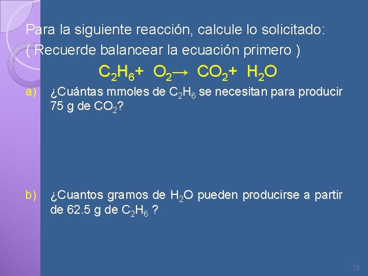 Para la siguiente reacción, calcule lo solicitado: ( Recuerde balancear la ecuación primero )