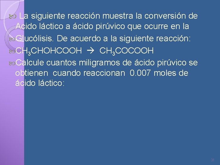  La siguiente reacción muestra la conversión de Acido láctico a ácido pirúvico que