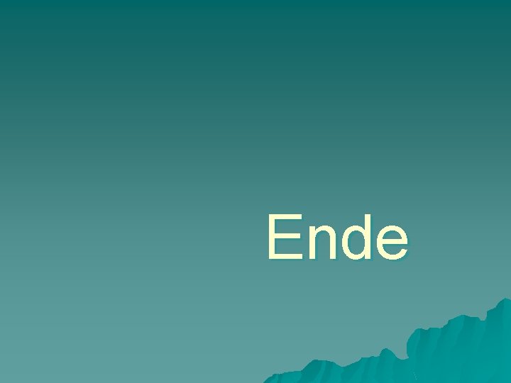 Ende 