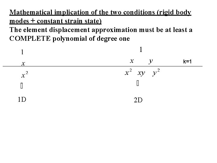Mathematical implication of the two conditions (rigid body modes + constant strain state) The