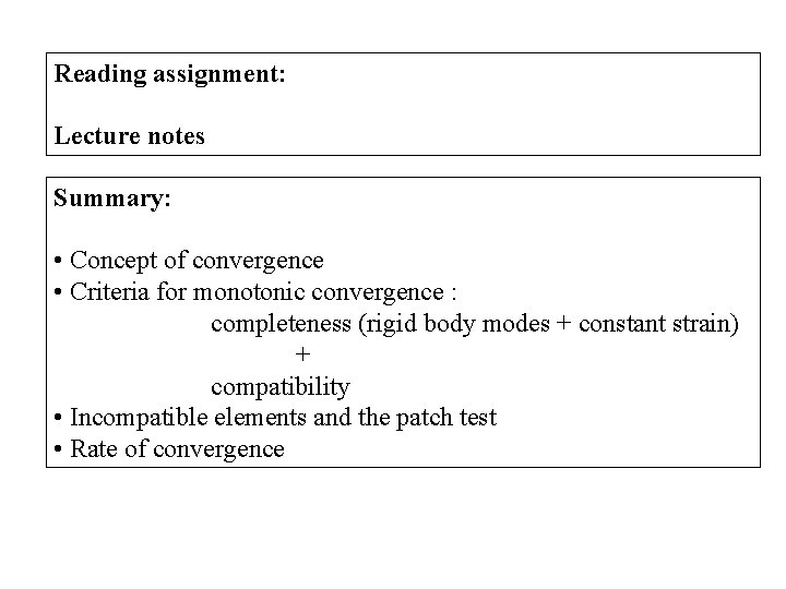 Reading assignment: Lecture notes Summary: • Concept of convergence • Criteria for monotonic convergence