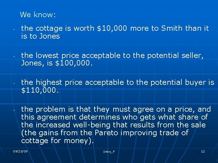 We know: - - the cottage is worth $10, 000 more to Smith than