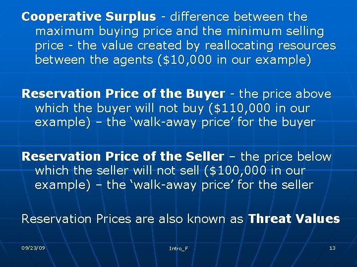 Cooperative Surplus - difference between the maximum buying price and the minimum selling price