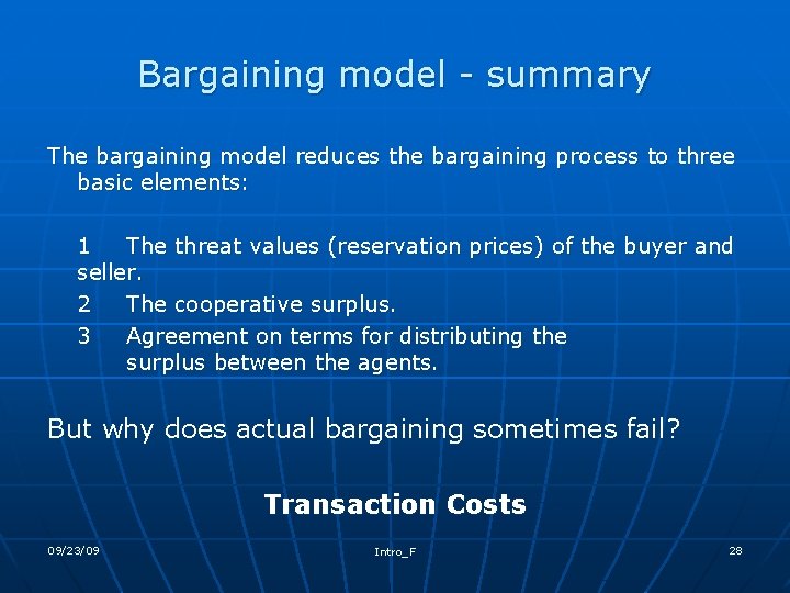 Bargaining model - summary The bargaining model reduces the bargaining process to three basic