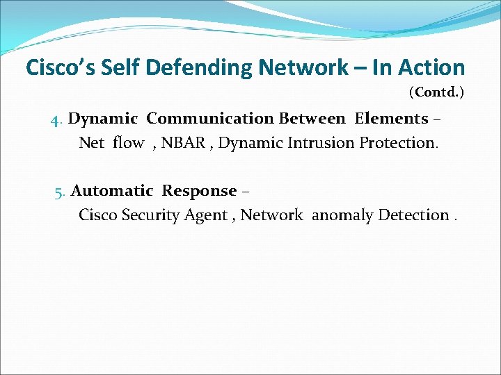 Cisco’s Self Defending Network – In Action (Contd. ) 4. Dynamic Communication Between Elements