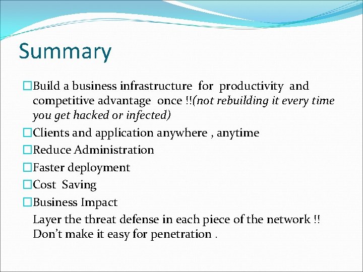 Summary �Build a business infrastructure for productivity and competitive advantage once !!(not rebuilding it