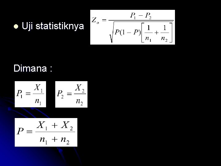 l Uji statistiknya Dimana : l Uji statistiknya Dimana :