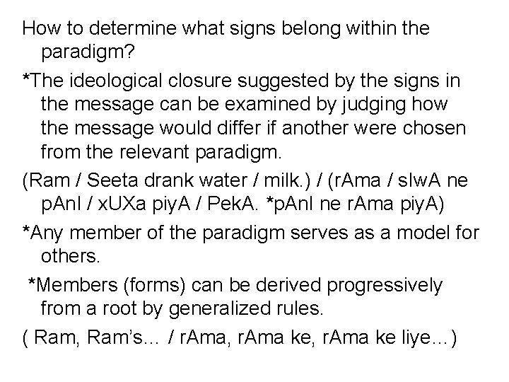 How to determine what signs belong within the paradigm? *The ideological closure suggested by