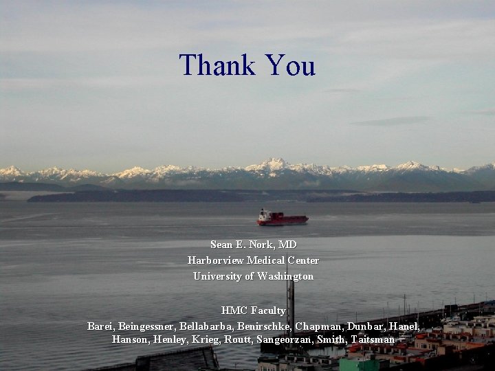 Thank You Sean E. Nork, MD Harborview Medical Center University of Washington HMC Faculty