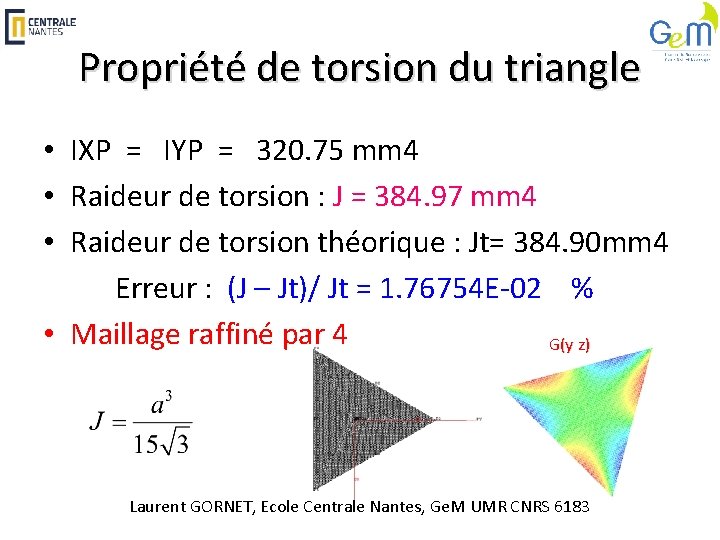 Propriété de torsion du triangle • IXP = IYP = 320. 75 mm 4
