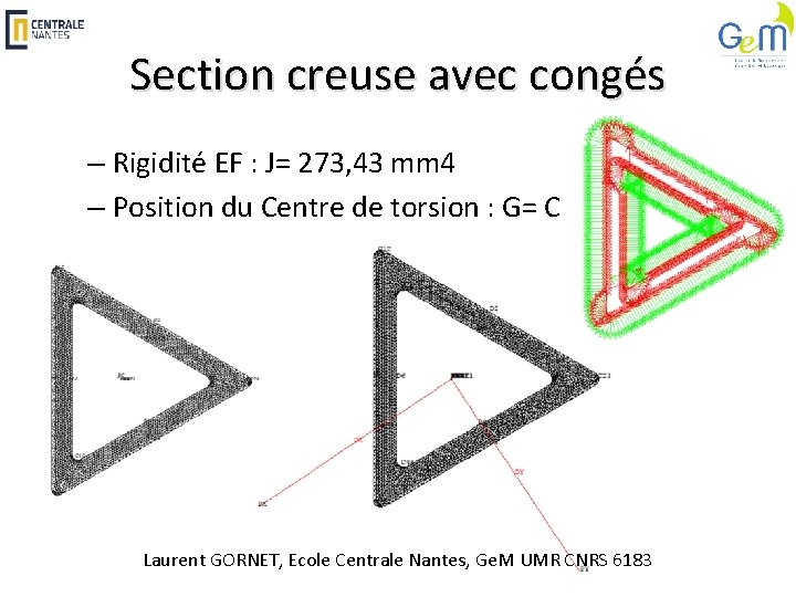 Section creuse avec congés – Rigidité EF : J= 273, 43 mm 4 –