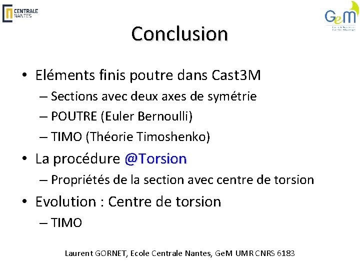 Conclusion • Eléments finis poutre dans Cast 3 M – Sections avec deux axes