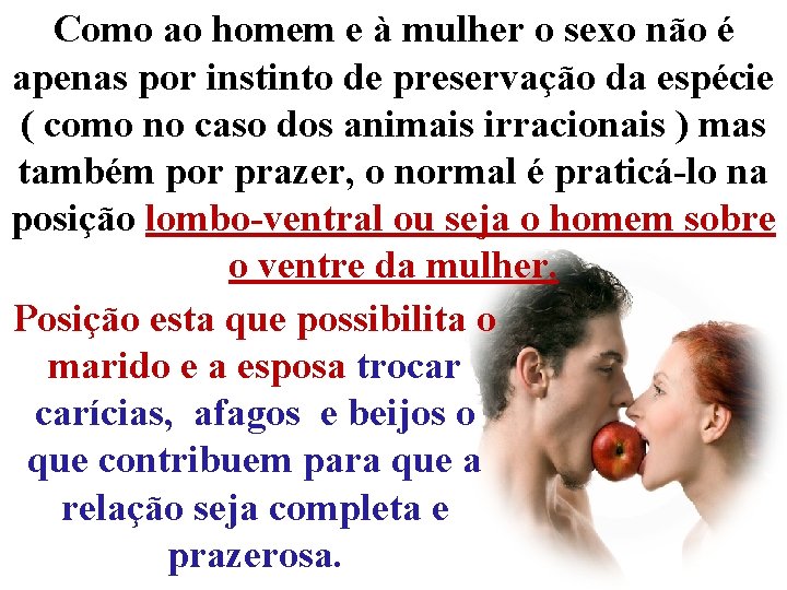 Como ao homem e à mulher o sexo não é apenas por instinto de Como ao homem e à mulher o sexo não é apenas por instinto de