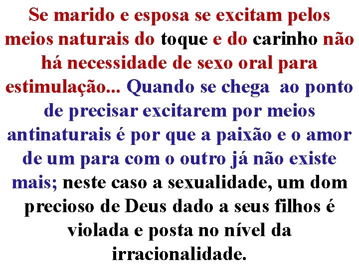 Se marido e esposa se excitam pelos meios naturais do toque e do carinho Se marido e esposa se excitam pelos meios naturais do toque e do carinho