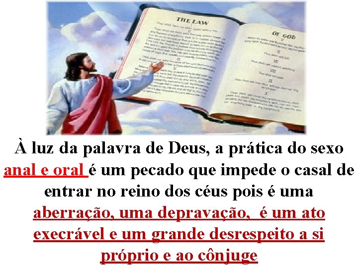 À luz da palavra de Deus, a prática do sexo anal e oral é À luz da palavra de Deus, a prática do sexo anal e oral é