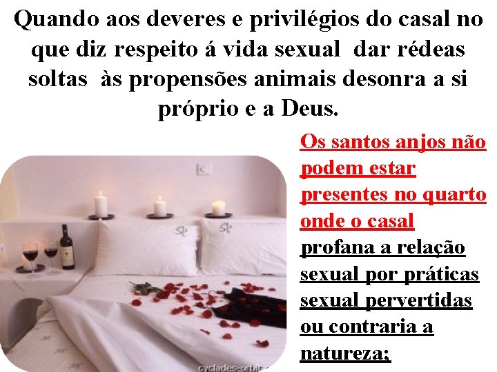 Quando aos deveres e privilégios do casal no que diz respeito á vida sexual Quando aos deveres e privilégios do casal no que diz respeito á vida sexual