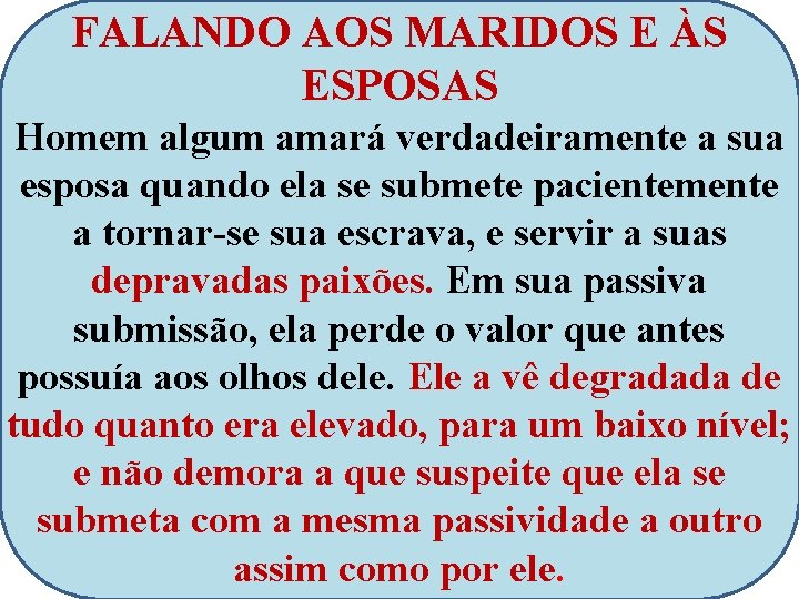 FALANDO AOS MARIDOS E ÀS ESPOSAS Homem algum amará verdadeiramente a sua esposa quando FALANDO AOS MARIDOS E ÀS ESPOSAS Homem algum amará verdadeiramente a sua esposa quando