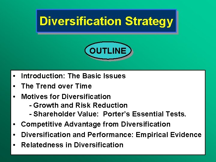 Diversification Strategy OUTLINE • Introduction: The Basic Issues • The Trend over Time •