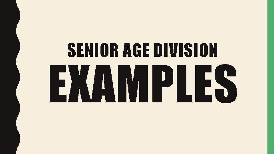 SENIOR AGE DIVISION EXAMPLES 
