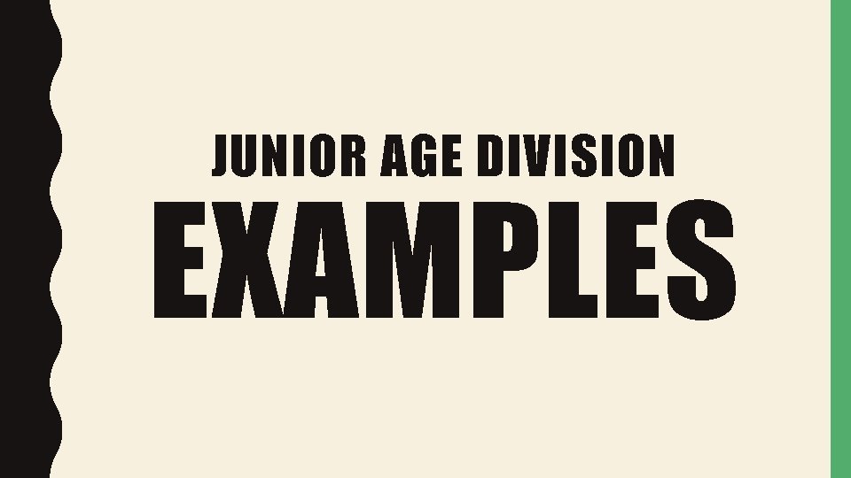 JUNIOR AGE DIVISION EXAMPLES 