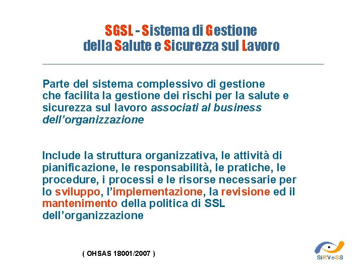 SGSL - Sistema di Gestione della Salute e Sicurezza sul Lavoro Parte del sistema