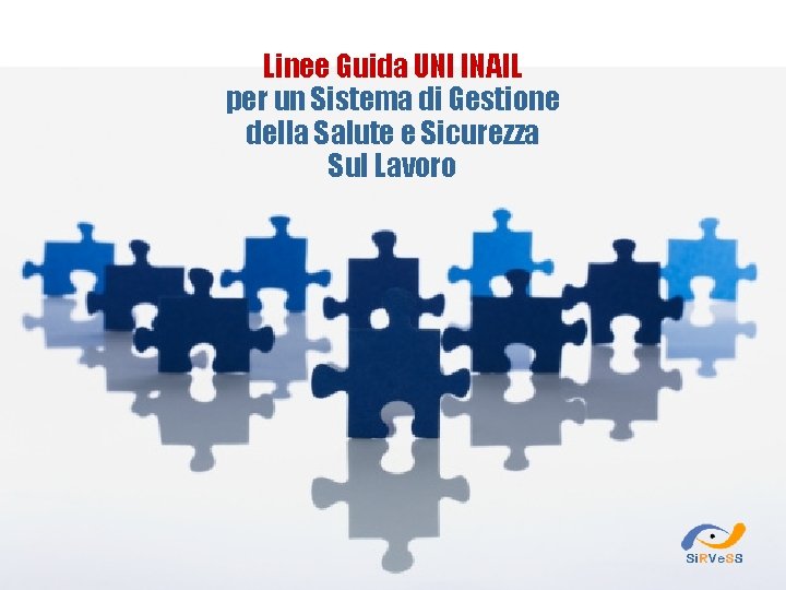 Linee Guida UNI INAIL per un Sistema di Gestione della Salute e Sicurezza Sul