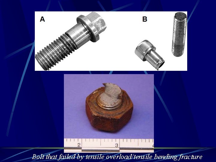 Bolt that failed by tensile overload/tensile bending fracture 