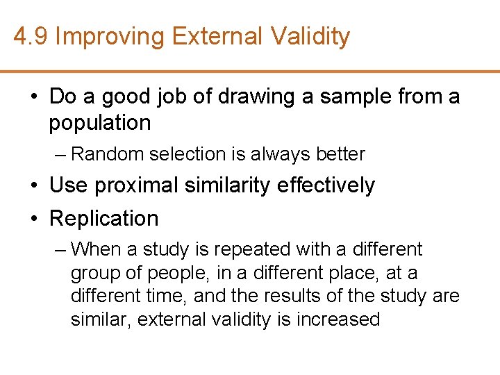 4. 9 Improving External Validity • Do a good job of drawing a sample