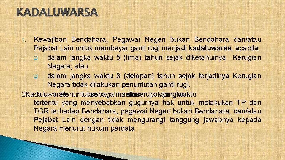 KADALUWARSA Kewajiban Bendahara, Pegawai Negeri bukan Bendahara dan/atau Pejabat Lain untuk membayar ganti rugi