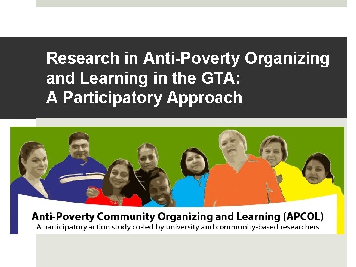 Research in Anti-Poverty Organizing and Learning in the GTA: A Participatory Approach 5 year