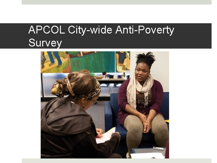 APCOL City-wide Anti-Poverty Survey 