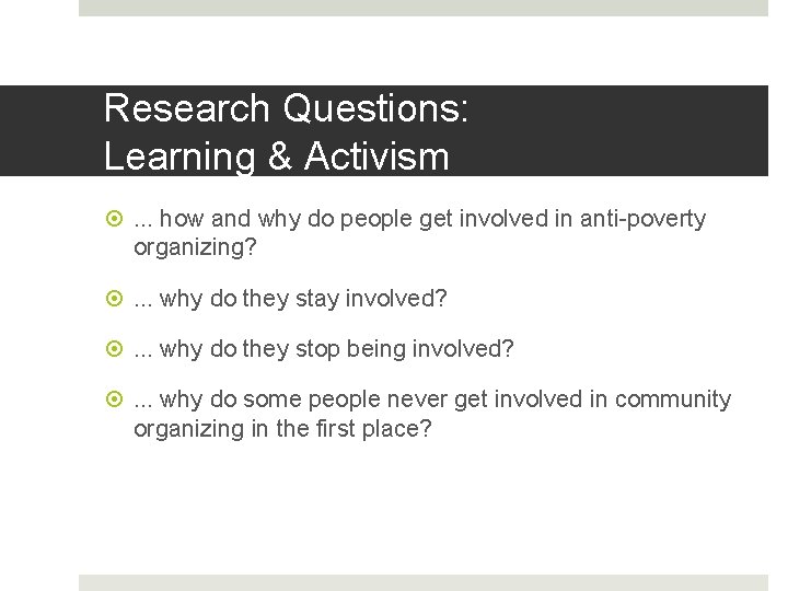Research Questions: Learning & Activism . . . how and why do people get