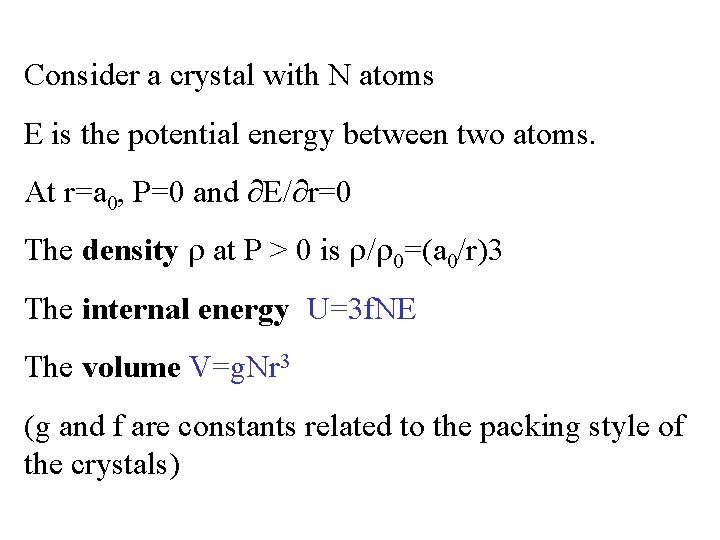 Consider a crystal with N atoms E is the potential energy between two atoms.