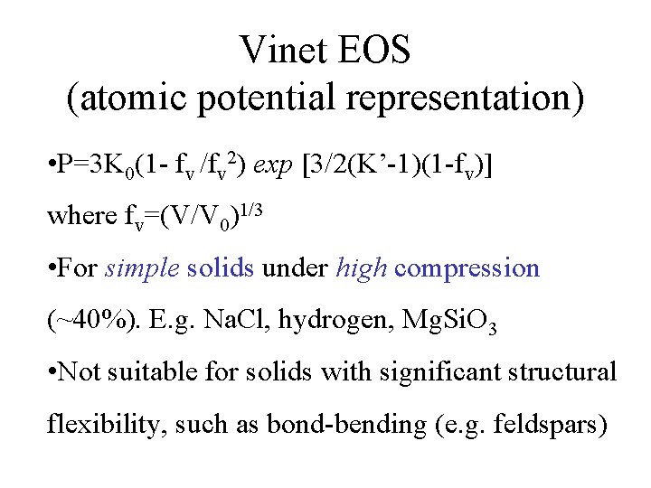 Vinet EOS (atomic potential representation) • P=3 K 0(1 - fv /fv 2) exp