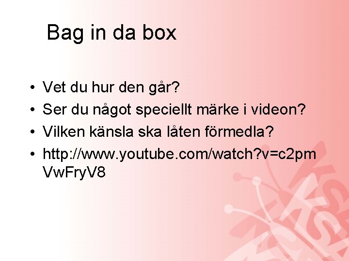 Bag in da box • • Vet du hur den går? Ser du något