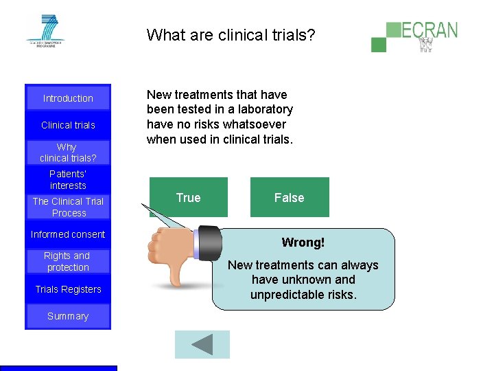 What are clinical trials? Introduction Clinical trials Why clinical trials? Patients‘ interests The Clinical