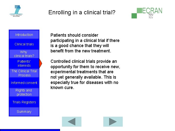 Enrolling in a clinical trial? Introduction Clinical trials Why clinical trials? Patients‘ interests The