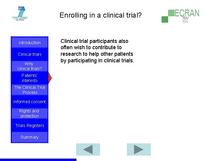 Enrolling in a clinical trial? Introduction Clinical trials Why clinical trials? Patients‘ interests The