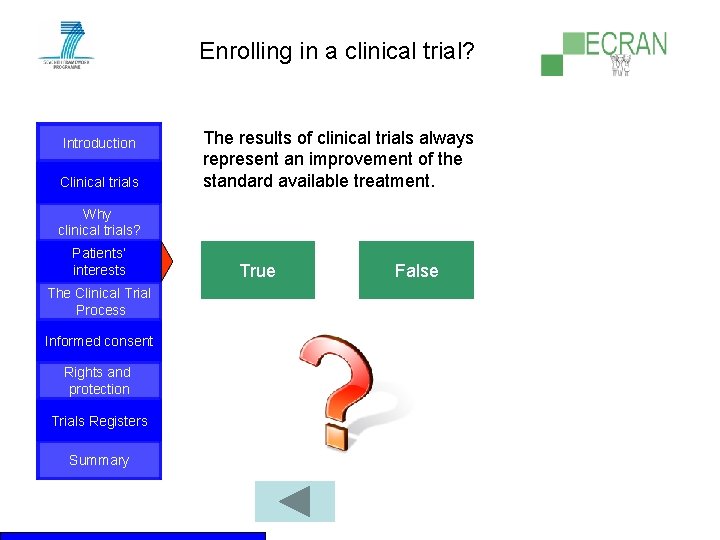 Enrolling in a clinical trial? Introduction Clinical trials The results of clinical trials always