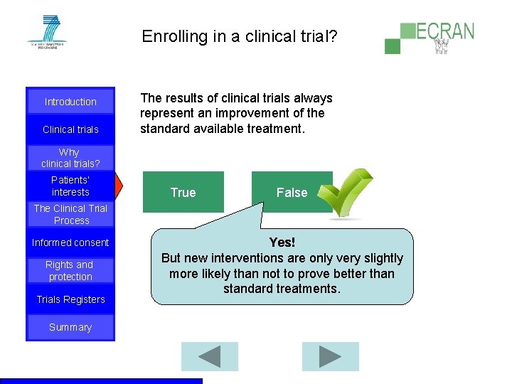 Enrolling in a clinical trial? Introduction Clinical trials The results of clinical trials always