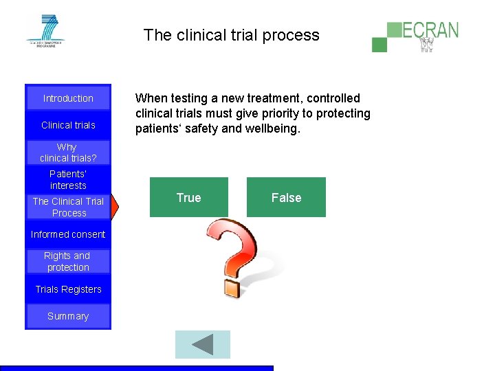 The clinical trial process Introduction Clinical trials When testing a new treatment, controlled clinical