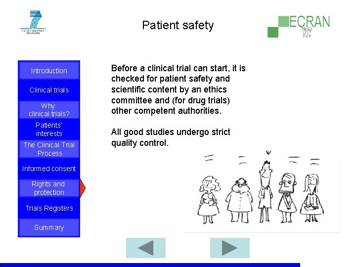 Patient safety Introduction Clinical trials Why clinical trials? Patients‘ interests The Clinical Trial Process