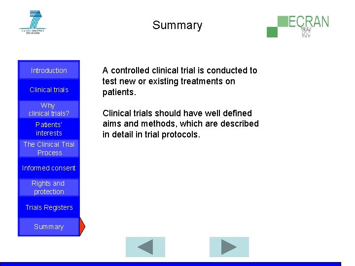 Summary Introduction Clinical trials Why clinical trials? Patients‘ interests The Clinical Trial Process Informed