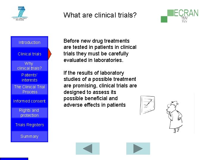 What are clinical trials? Introduction Clinical trials Why clinical trials? Patients‘ interests The Clinical