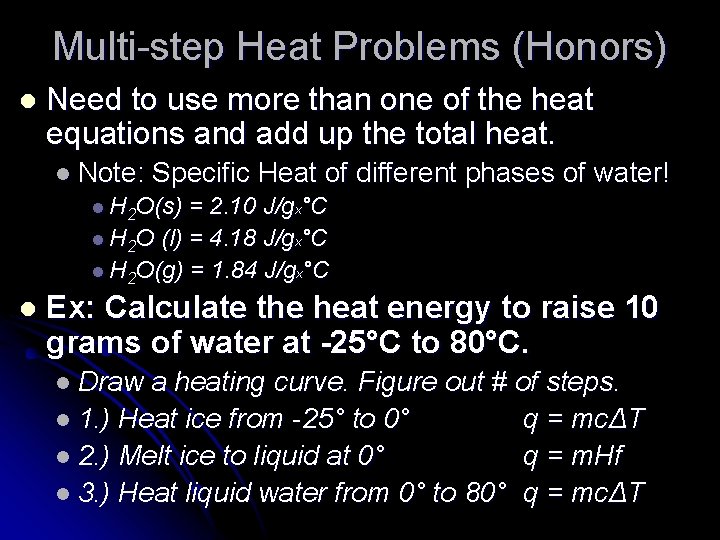 Multi-step Heat Problems (Honors) l Need to use more than one of the heat