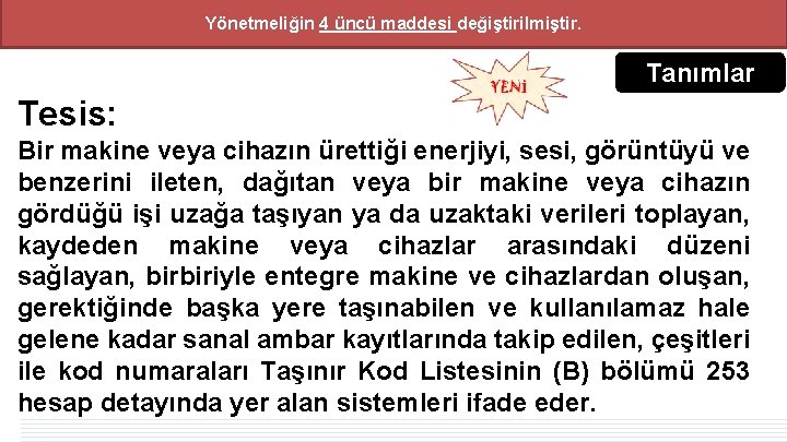 Yönetmeliğin 4 üncü maddesi değiştirilmiştir. Tanımlar Tesis: Bir makine veya cihazın ürettiği enerjiyi, sesi, Yönetmeliğin 4 üncü maddesi değiştirilmiştir. Tanımlar Tesis: Bir makine veya cihazın ürettiği enerjiyi, sesi,